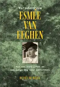 VERZETSVROUW ESMEE VAN EEGHEN