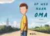 OP WEG NAAR OMA