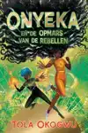 ONYEKA EN DE OPMARS VAN DE REBELLEN