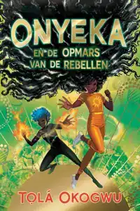 ONYEKA EN DE OPMARS VAN DE REBELLEN