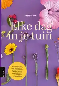 ELKE DAG IN JE TUIN