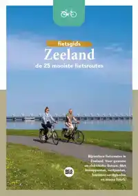 ZEELAND - DE 25 MOOISTE FIETSROUTES