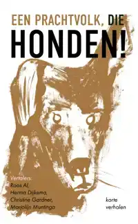 EEN PRACHTVOLK, DIE HONDEN!