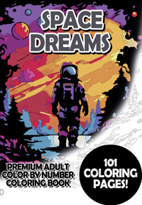 SPACE DREAMS - PREMIUM ADULT COLOR BY NUMBER COLORING BOOK