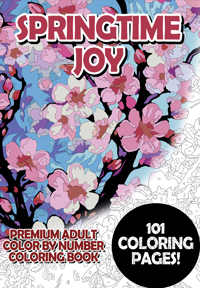 SPRINGTIME JOY - PREMIUM ADULT COLOR BY NUMBER COLORING BOOK