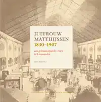 JUFFROUW MATTHIJSSEN 1830-1907