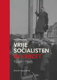 VRIJE SOCIALISTEN IN VERZET 1940-1945