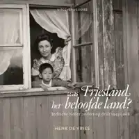 WAS FRIESLAND HET BELOOFDE LAND?