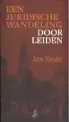 EEN JURIDISCHE WANDELING DOOR LEIDEN