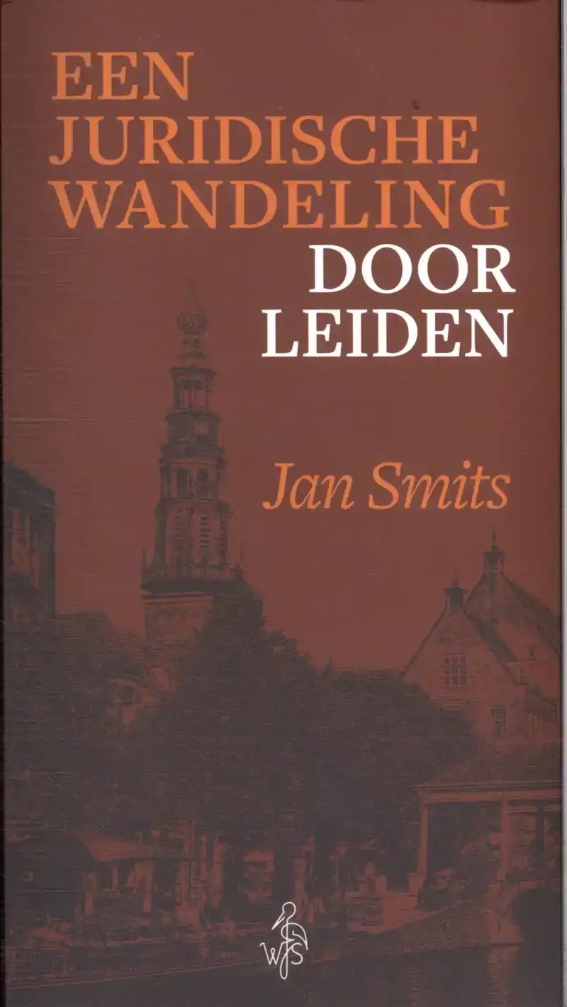 EEN JURIDISCHE WANDELING DOOR LEIDEN