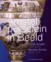 AMSTELPORSELEIN IN BEELD