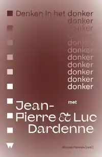 DENKEN IN HET DONKER MET JEAN-PIERRE & LUC DARDENNE