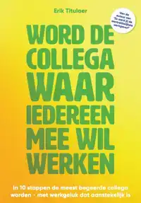 WORD DE COLLEGA WAAR IEDEREEN MEE WIL WERKEN