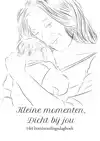 KLEINE MOMENTEN, DICHT BIJ JOU