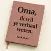 OMA, IK WIL JE VERHAAL WETEN
