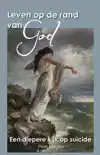 LEVEN OP DE RAND VAN GOD