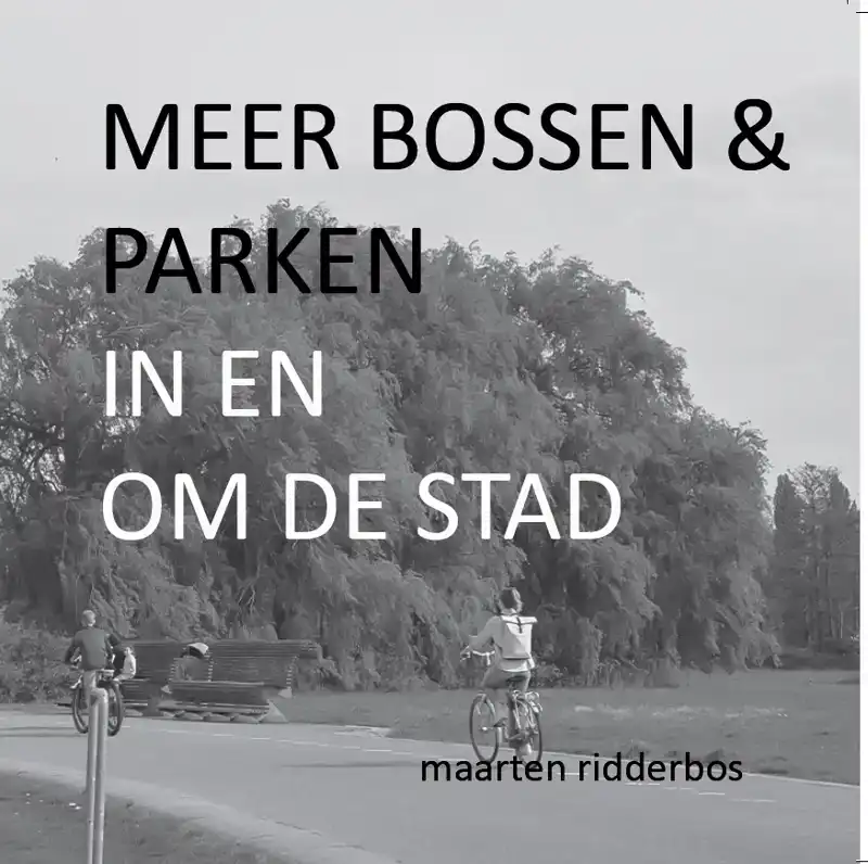 MEER BOSSEN EN PARKEN IN EN OM DE STAD