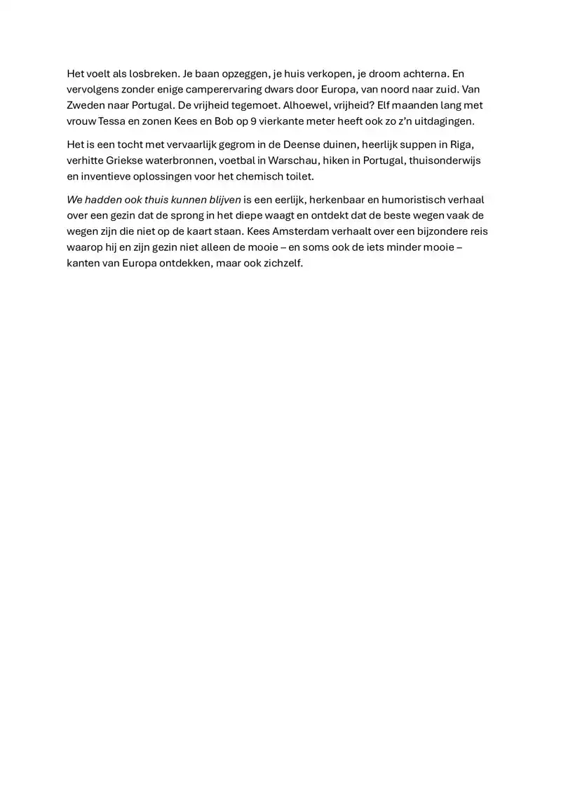 WE HADDEN OOK THUIS KUNNEN BLIJVEN