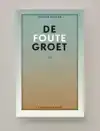 DE FOUTE GROET