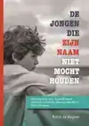 DE JONGEN DIE ZIJN NAAM NIET MOCHT HOUDEN