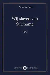 WIJ SLAVEN VAN SURINAME