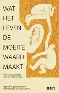 WAT HET LEVEN DE MOEITE WAARD MAAKT