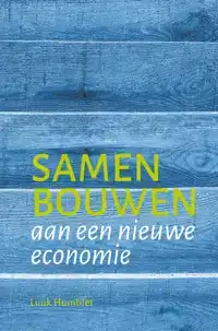 SAMEN BOUWEN AAN EEN NIEUWE ECONOMIE