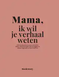 MAMA, IK WIL JE VERHAAL WETEN