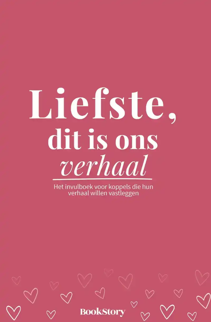 LIEFSTE, DIT IS ONS VERHAAL