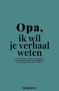 OPA, IK WIL JE VERHAAL WETEN