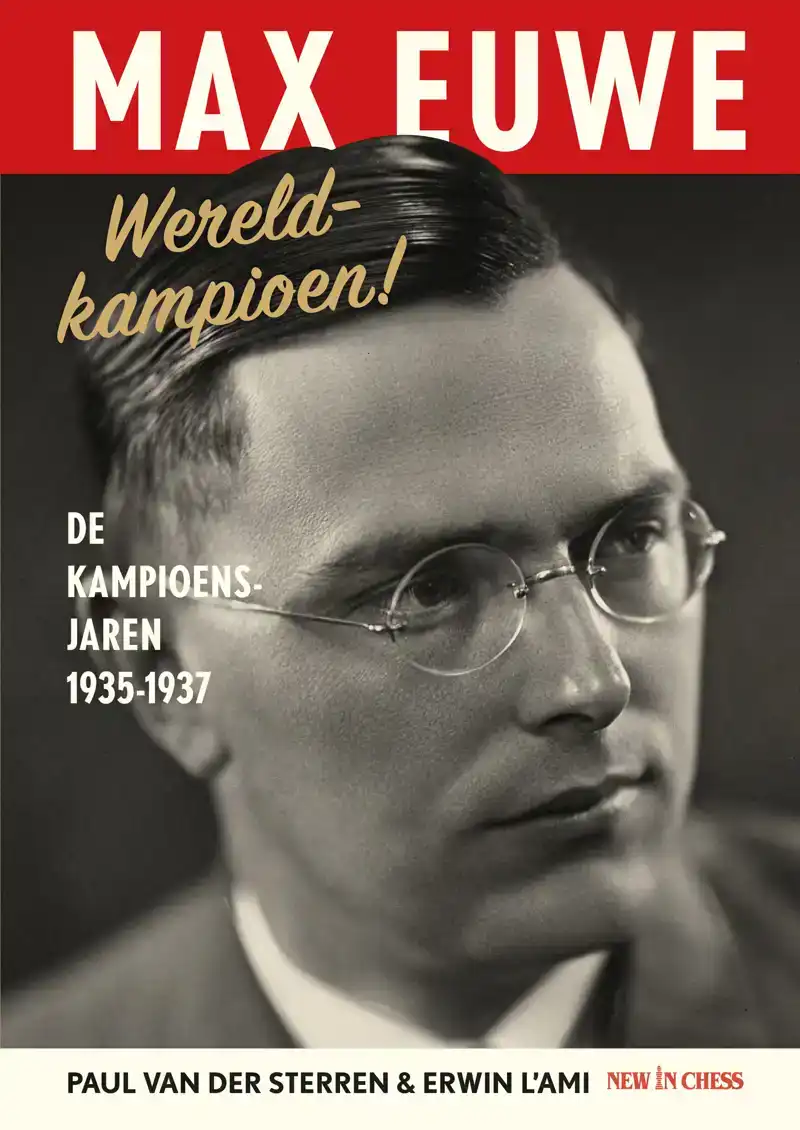 MAX EUWE, DE VIJFDE WERELDKAMPIOEN