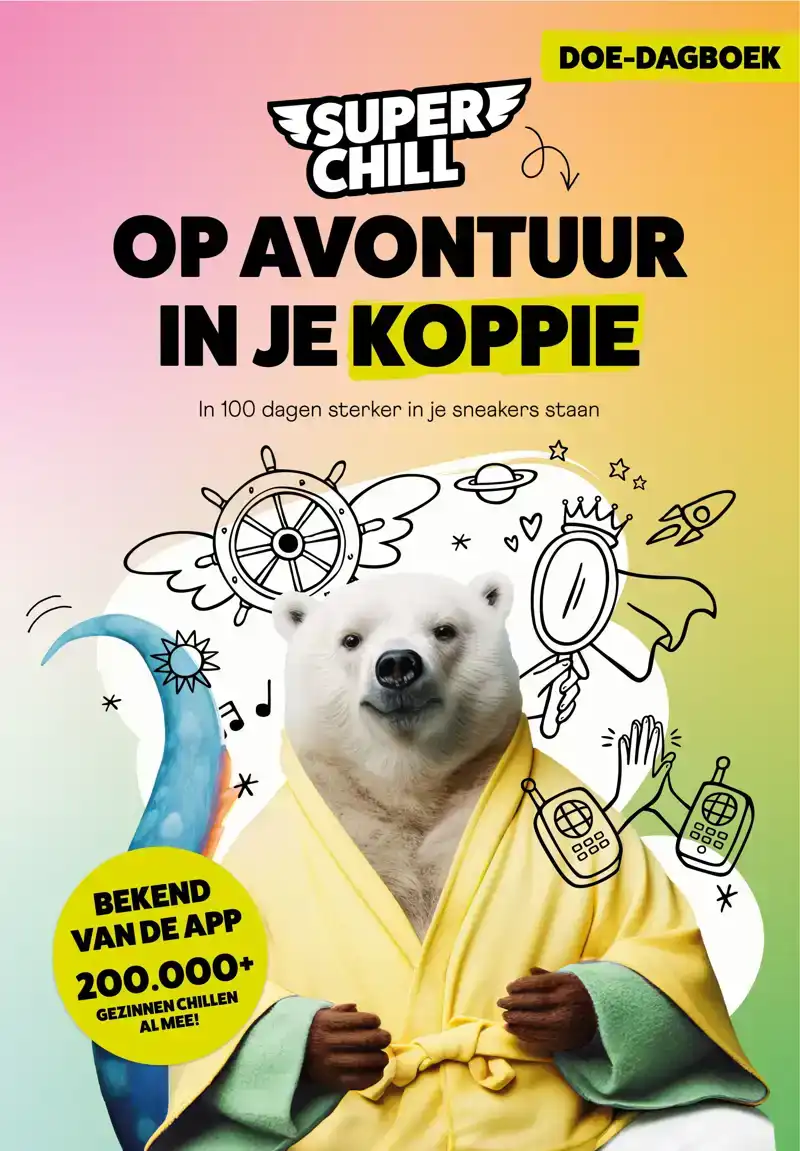 SUPER CHILL - OP AVONTUUR IN JE KOPPIE