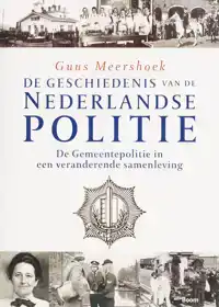 DE GESCHIEDENIS VAN DE NEDERLANDSE POLITIE