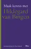 MAAK KENNIS MET HILDEGARD VAN BINGEN