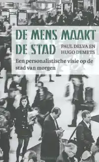 DE MENS MAAKT DE STAD