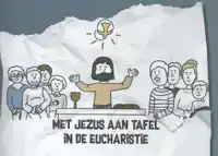 MET JEZUS AAN TAFEL IN DE EUCHARISTIE