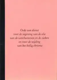 ORDE VAN DIENST VOOR DE ZEGENING VAN DE OLIE VAN DE CATECHUM