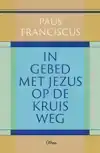 IN GEBED MET JEZUS OP DE KRUISWEG