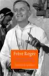 FRERE ROGER. BIOGRAFIE STICHTER VAN TAIZE