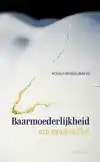BAARMOEDERLIJKHEID VAN MENS EN GOD VANUIT HET VERHAAL VAN DE