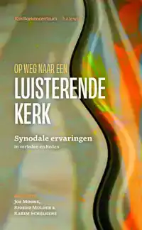 OP WEG NAAR EEN LUISTERENDE KERK
