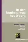 MEISTER ECKHART. IN DEN BEGINNE WAS HET WOORD