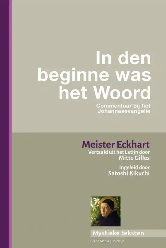MEISTER ECKHART. IN DEN BEGINNE WAS HET WOORD