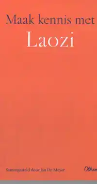 MAAK KENNIS MET LAOZI