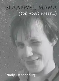SLAAPWEL, MAMA (TOT NOOIT MEER...)