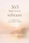 365 KEER EVEN STILSTAAN