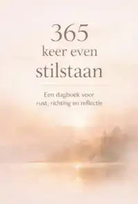 365 KEER EVEN STILSTAAN