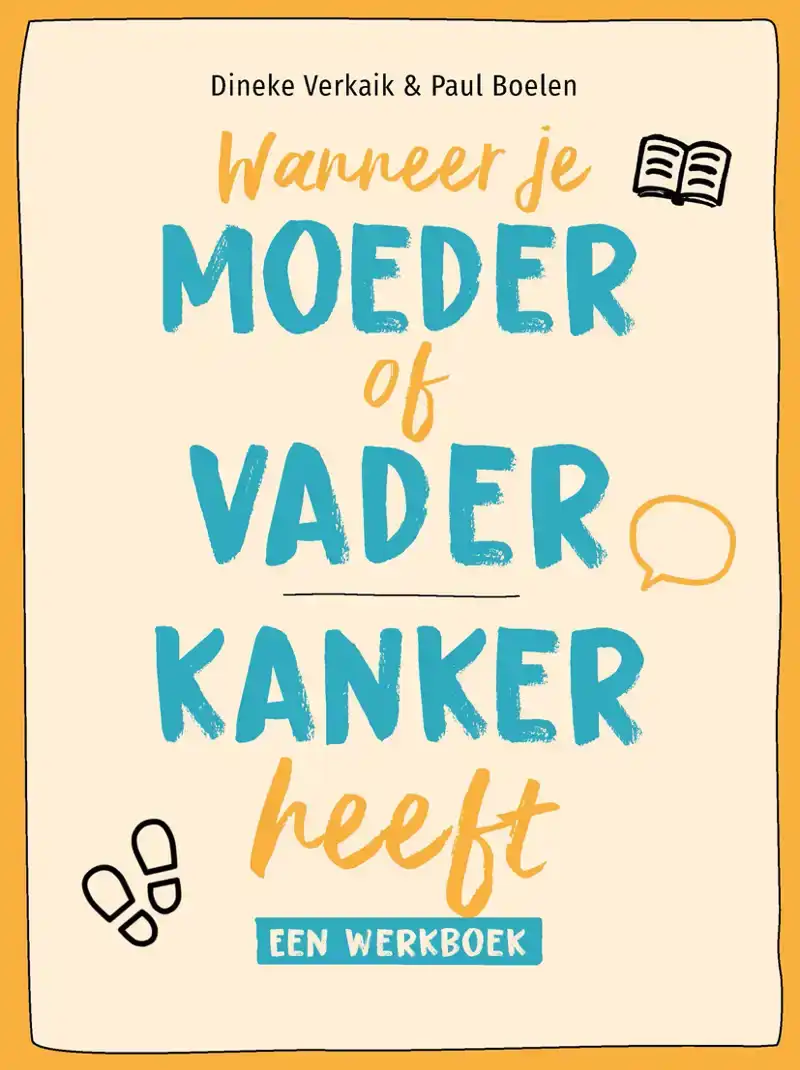 WANNEER JE MOEDER OF VADER KANKER HEEFT