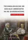 TECHNOLOGISCHE EN SOCIALE INNOVATIE IN DE OUDERENZORG.