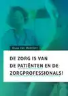 DE ZORG IS VAN DE PATIENTEN EN DE ZORGPROFESSIONALS!